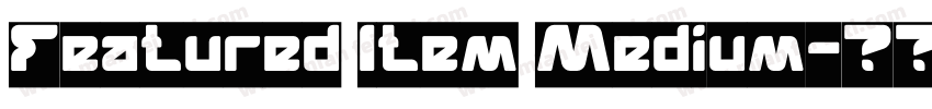 Featured Item Medium字体转换